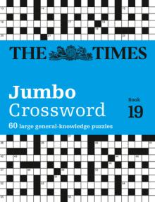 The Times 2 Jumbo Crossword Book 19: 60 Large General-Knowledge Crossword Puzzles