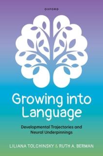 Growing Into Language: Developmental Trajectories and Neural Underpinnings
