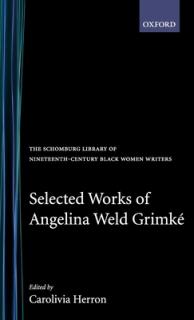 Selected Works of Angelina Weld Grimk