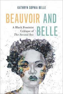 Beauvoir and Belle: A Black Feminist Critique of the Second Sex