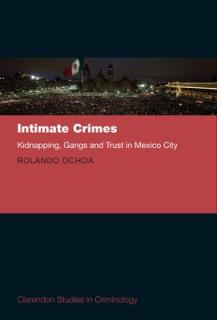 Intimate Crimes: Kidnapping, Gangs, and Trust in Mexico City