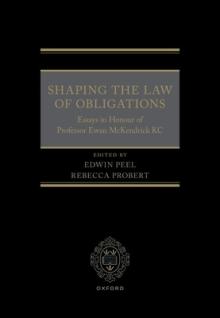 Shaping the Law of Obligations: Essays in Honour of Professor Ewan McKendrick Kc