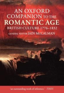 An Oxford Companion to the Romantic Age: British Culture 1776-1832