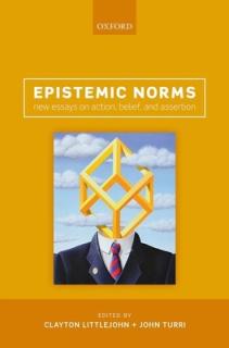 Epistemic Norms: New Essays on Action, Belief, and Assertion