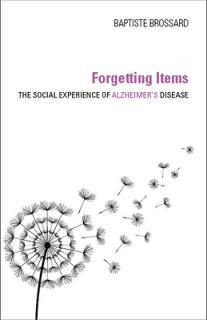 Forgetting Items: The Social Experience of Alzheimer's Disease