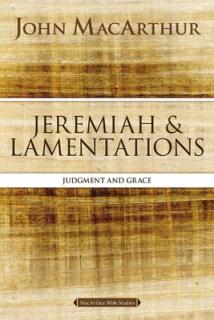 Jeremiah and Lamentations: Judgment and Grace