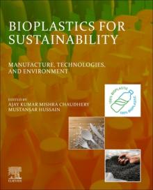 Bioplastics for Sustainability: Manufacture, Technologies, and Environment