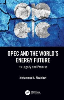 OPEC and the World's Energy Future: Its Legacy and Promise