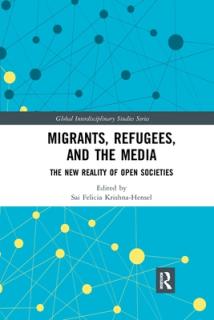 Migrants, Refugees, and the Media: The New Reality of Open Societies