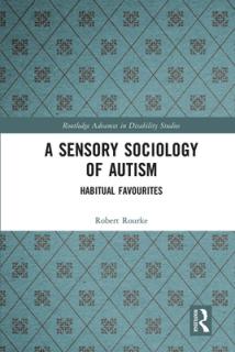 A Sensory Sociology of Autism: Habitual Favourites