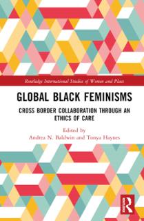 Global Black Feminisms: Cross Border Collaboration through an Ethics of Care