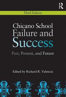 Chicano School Failure and Success: Past, Present, and Future