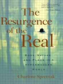 The Resurgence of the Real: Body, Nature and Place in a Hypermodern World