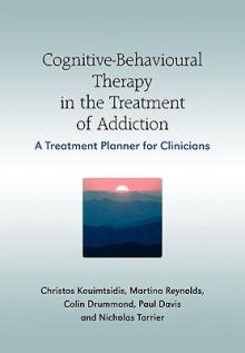 Cognitive-Behavioural Therapy in the Treatment of Addiction: A Treatment Planner for Clinicians