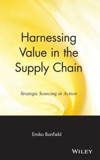 Harnessing Value in the Supply Chain: Strategic Sourcing in Action