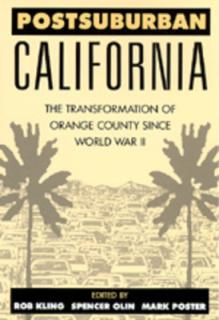 Postsuburban California: The Transformation of Orange County Since World War II