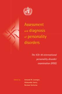 Assessment and Diagnosis of Personality Disorders: The ICD-10 International Personality Disorder Examination (Ipde)
