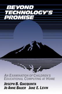 Beyond Technology's Promise: An Examination of Children's Educational Computing at Home