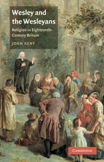 Wesley and the Wesleyans: Religion in Eighteenth-Century Britain