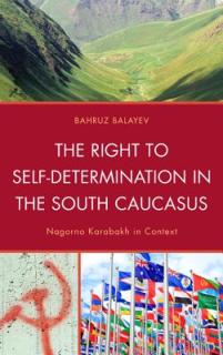 The Right to Self-Determination in the South Caucasus: Nagorno Karabakh in Context