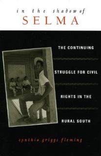 In the Shadow of Selma: The Continuing Struggle for Civil Rights in the Rural South