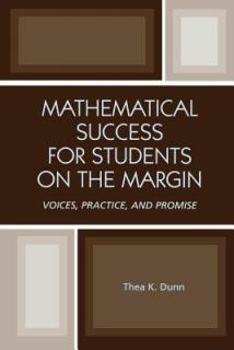 Mathematical Success for Students on the Margin: Voices, Practice, and Promise
