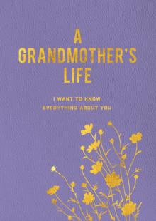 A Grandmother's Life: I Want to Know Everything about You