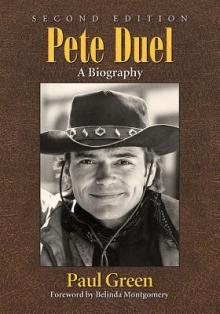 Pete Duel: A Biography, 2d ed.