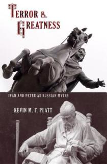Terror & Greatness: Ivan & Peter as Russian Myths