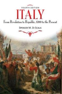 Italy: From Revolution to Republic, 1700 to the Present, Fourth Edition