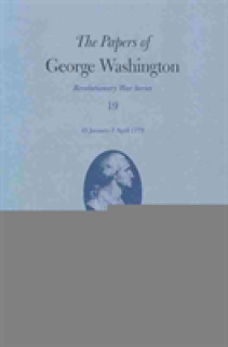 The Papers of George Washington: 15 January - 7 April 1779 Volume 19