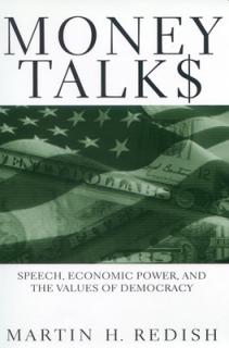 Money Talks: Speech, Economic Power, and the Values of Democracy
