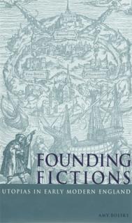 Founding Fictions: Utopias in Early Modern England