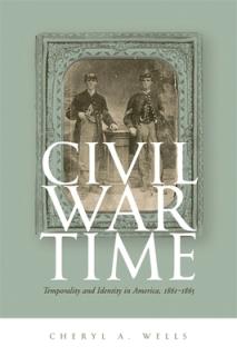 Civil War Time: Temporality and Identity in America, 1861-1865