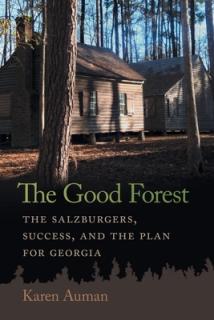 Good Forest: The Salzburgers, Success, and the Plan for Georgia