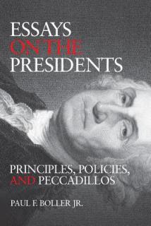 Essays on the Presidents: Principles and Politics