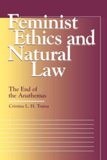 Feminist Ethics and Natural Law: The End of the Anathemas