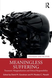 Meaningless Suffering: Traumatic Marginalisation and Ethical Responsibility
