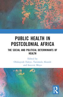Public Health in Postcolonial Africa: The Social and Political Determinants of Health