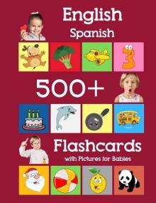 English Spanish 500 Flashcards with Pictures for Babies: Learning homeschool frequency words flash cards for child toddlers preschool kindergarten and