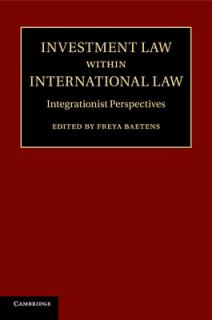 Investment Law Within International Law: Integrationist Perspectives
