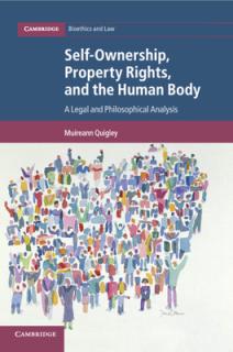 Self-Ownership, Property Rights, and the Human Body: A Legal and Philosophical Analysis