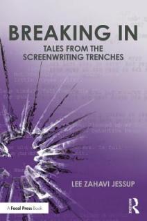 Breaking In: Tales from the Screenwriting Trenches
