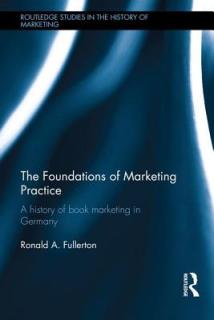 The Foundations of Marketing Practice: A history of book marketing in Germany