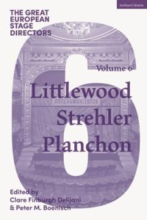 The Great European Stage Directors Volume 6: Littlewood, Strehler, Planchon