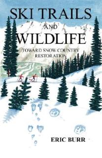 Ski Trails and Wildlife: Toward Snow Country Restoration