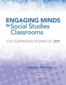 Engaging Minds in Social Studies Classrooms: The Surprising Power of Joy