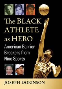 The Black Athlete as Hero: American Barrier Breakers from Nine Sports