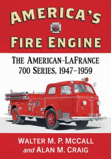 America's Fire Engine: The American-LaFrance 700 Series, 1947-1959