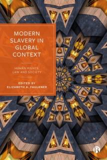 Modern Slavery in Global Context: Human Rights, Law, and Society